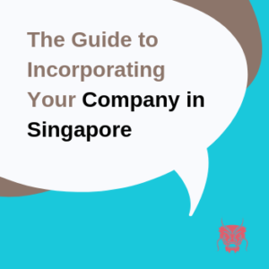 Incorporating a company in Singapore
