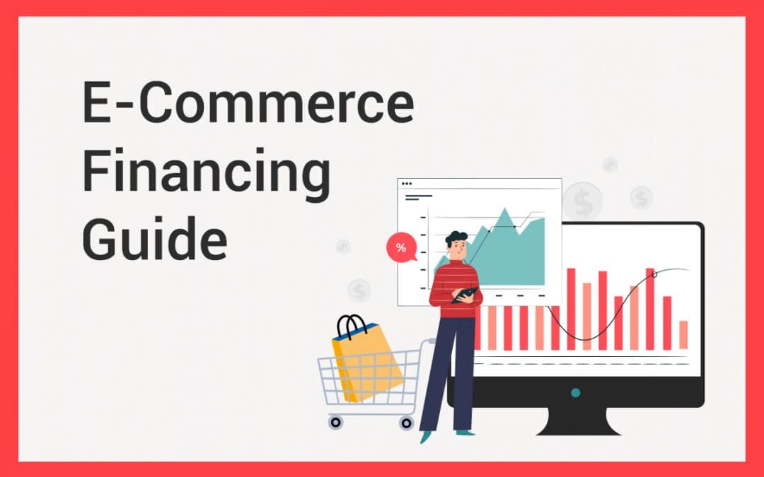 What Is E-Commerce Financing?